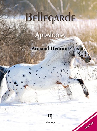 Appaloosa: Le destin atypique d'une jeune fille (Bellegarde t. 2) (French Edition)