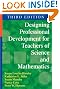 Designing Professional Development for Teachers of Science and Mathematics