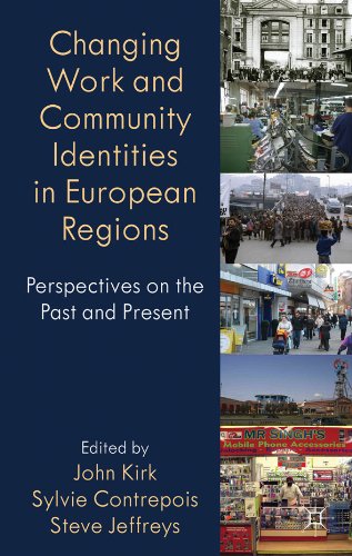 Changing Work and Community Identities in European Regions: Perspectives on the Past and Present (Identity Studies in the Social Sciences)