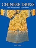 Chinese Dress: From the Qing Dynasty to the Present