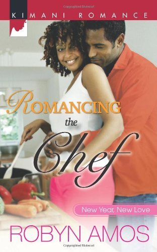 Romancing the Chef (Harlequin Kimani Romance/New Year, New L)