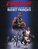 La grande histoire du Basket français