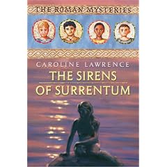 The Sirens of Surrentum: Roman Mysteries 11 (The Roman Mysteries)