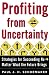 Profiting from Uncertainty