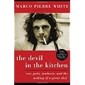 The Devil in the Kitchen: Sex, Pain, Madness, and the Making of a Great Chef