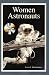 Women Astronauts: Apogee Books Space Series 25