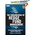 The Fundamentals of Hedge Fund Management: How to Successfully Launch and Operate a Hedge Fund (Wiley Finance)
