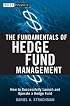 The Fundamentals of Hedge Fund Management: How to Successfully Launch and Operate a Hedge Fund (Wiley Finance)