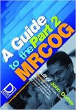 A guide to the part 2 MRCOG examination