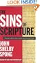 The Sins of Scripture: Exposing the Bible's Texts of Hate to Reveal the God of Love