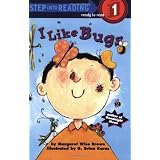 I Like Bugs (Step-Into-Reading, Step 1) ~ Margaret Wise Brown