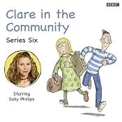 Clare in the Community: Complete Series 6 | [AudioGO Ltd]