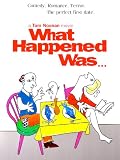 What Happened Was...