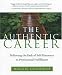 The Authentic Career: Following the Path of Self-Discovery to Professional Fulfillment by Maggie Craddock