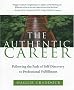 The Authentic Career: Following the Path of Self-Discovery to Professional Fulfillment