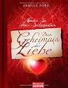 Das Geheimnis der Liebe: Finden Sie Ihren Seelenpartner