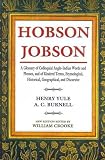 Hobson Jobson: A Glossary of Colloquial Anglo-Indian Words and Phrases, and of Kindred Terms, Etymological, Historical, Geographical, and Discursive