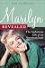 Marilyn Revealed: The Ambitious Life of an American Icon