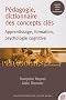 P�dagogie, dictionnaire des concepts cl�s : Apprentissages, formation, psychologie cognitive