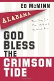 God Bless the Crimson Tide: Devotions for the Die-Hard Alabama Fan