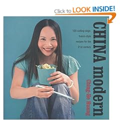China Modern: 100 Cutting-edge Recipes for the 21st Century: 100 Cutting-Edge, Fusion Style Recipes for the 21st Century