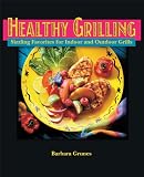 Healthy Grilling: Sizzling Favorites for Indoor and Outdoor Grills