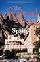 The Spiritual Traveler Spain: A Guide to Sacred Sites and Pilgrim Routes