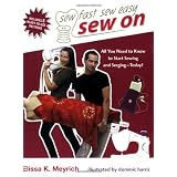 Sew On: All You Need to Know to Start Sewing and Serging Today! (Sew Fast Sew Easy)
