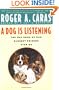 A Dog Is Listening: The Way Some of Our Closest Friends View Us