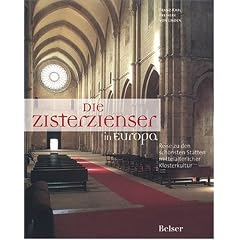 Die Zisterzienser in Europa: Reise zu den sch�nsten St�tten mittelalterlicher Klosterkultur