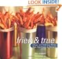 Fried and True: Crispy and Delicious Dishes from Appetizers to Desserts