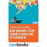 Ein Mann f�r griechische Stunden: Anne Hertz & Friends 16von "Anna Koschka"