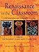 Renaissance in the Classroom: Arts Integration and Meaningful Learning