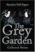 The Grey Garden: Collected Poems