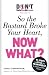 DontDateHimGirl.com Presents - So the Bastard Broke Your Heart, Now What?