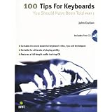 100 Tips for Keyboards You Should Have Been Told Part 1: Part 1by John Dutton