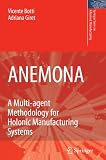 ANEMONA: A Multi-agent Methodology for Holonic Manufacturing Systems (Springer Series in Advanced Manufacturing)