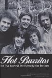 Hot Burritos: Chris Hillman, Gram Parsons, and the Flying Burrito Brothers: The True Story of "Flying Burrito Brothers" (Genuine Jawbone Books): The True Story of "Flying Burrito Brothers"