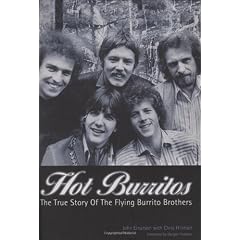 Hot Burritos: Chris Hillman, Gram Parsons, and the Flying Burrito Brothers: The True Story of "Flying Burrito Brothers" (Genuine Jawbone Books): The True Story of "Flying Burrito Brothers"