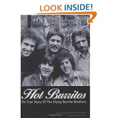 Hot Burritos: Chris Hillman, Gram Parsons, and the Flying Burrito Brothers: The True Story of "Flying Burrito Brothers" (Genuine Jawbone Books): The True Story of "Flying Burrito Brothers"