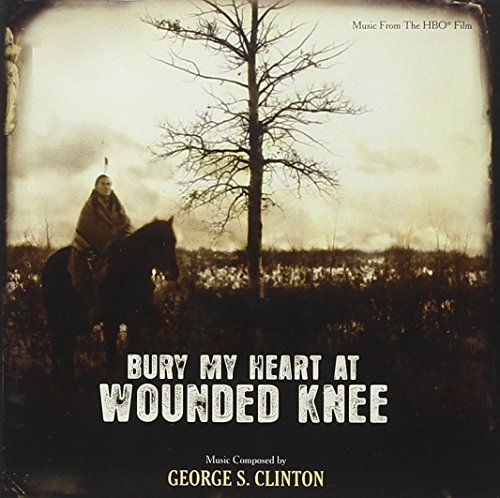 Ost: Bury My Heart at Wounded George S Clinton