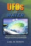 UFOs and Water: Physical Effects of UFOs on Water Through Accounts by Eyewitnesses