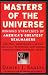 Masters of the Universe: Winning Strategies of America's Greatest Dealmakers