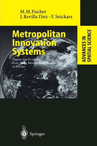 Metropolitan Innovation Systems: Theory and Evidence from Three Metropolitan Regions in Europe (Advances in Spatial Science), by Manfred M