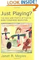Just Playing?: Role and Status of Play in Early Childhood Education
