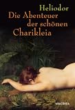Die Abenteuer der sch&ouml;nen Charikleia - Heliodor