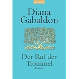 Der Ruf der Trommel: Roman: Band 4 der Highland-Sagavon "Diana Gabaldon"