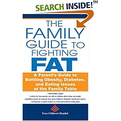 The Family Guide to Fighting Fat: A Parent's Guide to Handling Obesity and Eating Issues