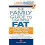 The Family Guide to Fighting Fat: A Parent's Guide to Handling Obesity and Eating Issues