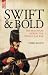 Swift and Bold: The 60th Rifles During the Peninsula War (Regiments and Campaigns)